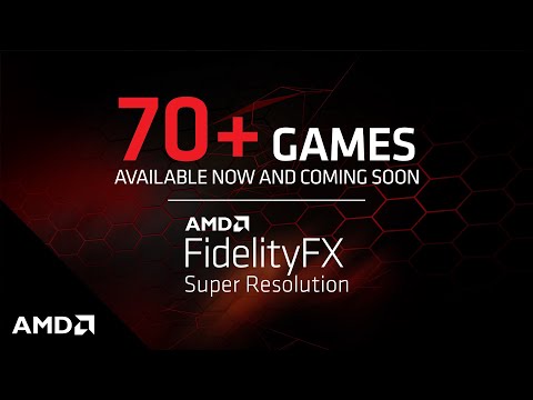 AMD FidelityFX Super Resolution | 70+ Games Available Now and Coming Soon